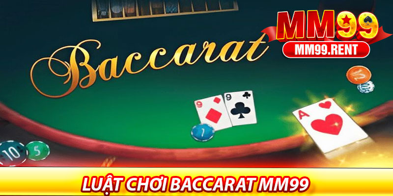 Baccarat MM99 – Trải Nghiệm Đỉnh Cao Cùng Siêu Phẩm 6 Luật Chơi Baccarat MM99 Có Gì Đặc Biệt?
