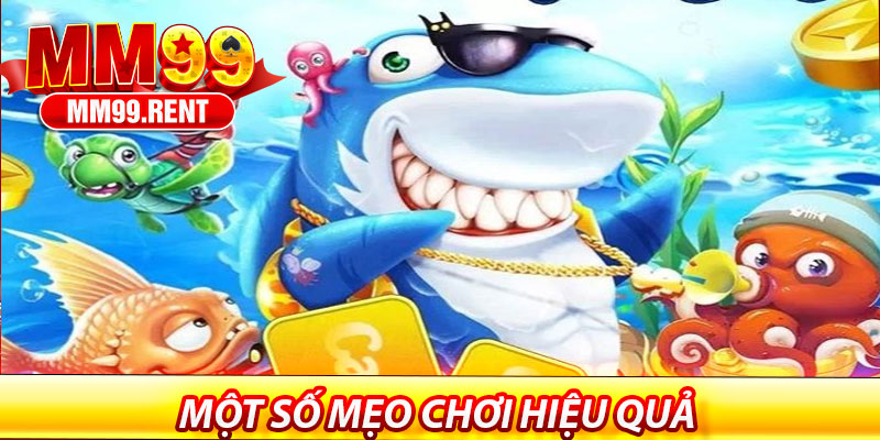 Bắn Cá Thần Tài MM99 – Trò Chơi Giải Trí Đổi Thưởng 7 Một số mẹo chơi hiệu quả