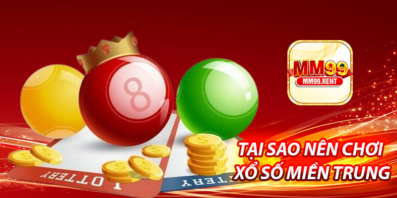 Cách Thức Tham Gia Xổ Số Miền Trung Tại MM99 6 Tại Sao Nên Chơi Xổ Số Miền Trung Tại MM99?