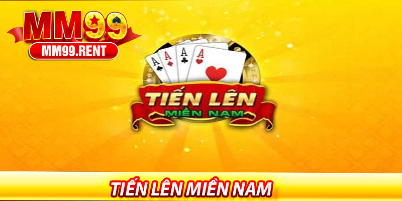 Tien Len Mien Nam