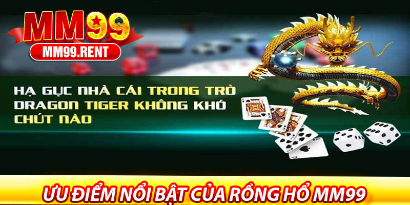 Rồng Hổ MM99 – Tựa Game Tốc Chiến Hấp Dẫn Hàng Đầu 6 Ưu điểm nổi bật của Rồng Hổ MM99