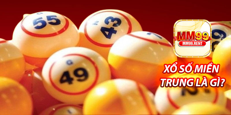 Xổ Số Miền Trung Là Gì?